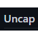 Uncap