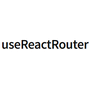 useReactRouter