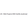 Vanilla Web Projects