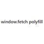window.fetch polyfill