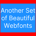 Another Set of Beautiful Webfonts