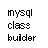 Mysql Class Builder (simple software)