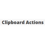 Clipboard Actions