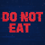 Do Not Eat