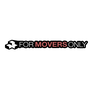 For Movers Only