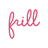Frill Reviews