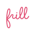 Frill Reviews