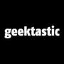 Geektastic Reviews