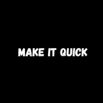 Make It Quick Reviews