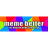 meme better Reviews