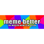 meme better Reviews