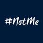 #NotMe