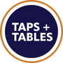 Taps + Tables