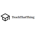 TeachThatThing