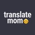 TranslateMom