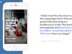 “AdLib was the only way to get the campaign live in time and guarantee reaching our audience at scale. We launched immediately and reached over 4.6 million consumers at a CPM 10% lower than our target.”