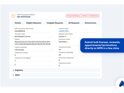 Submit bulk licenses, renewals, and appointments/terminations directly to NIPR in a few clicks