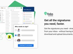 Get all the signatures you need, faster. Get the signatures you need - straight from your inbox - without having to download and upload documents.