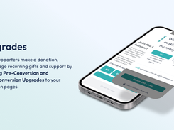 After supporters make a donation, encourage recurring gifts and support by applying Pre-Conversion and Post-Conversion Upgrades to your donation pages.