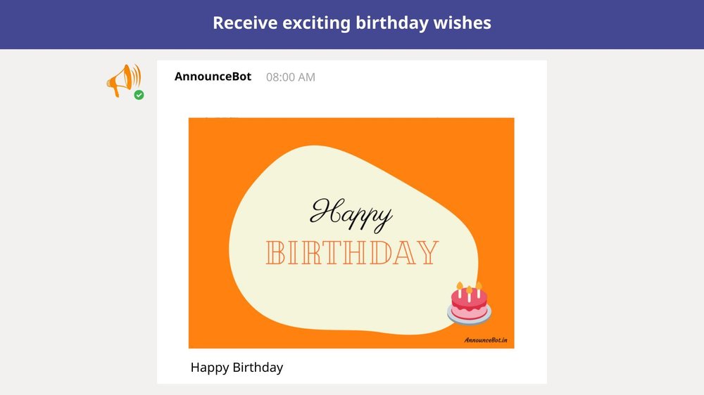 Receive exciting birthday wishes through a direct message and in your team chat