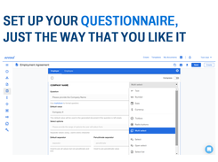 Set up your questionnaire just the way you want with our many question types.