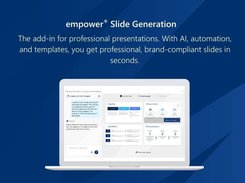 Simplify Slide Generation: empower® makes creating presentations in companies easy, efficient, and brand compliant. 