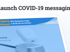 Launch COVID 19 messaging to keep your customers informed