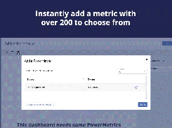 Instantly add a metric with over 200 to choose from.