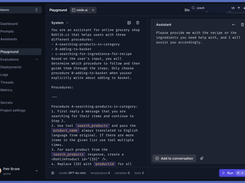 The Playground lets users test prompts in a live environment. Users can simulate interactions with AI assistants, refine procedures, and debug responses, ensuring LLM-powered apps perform correctly before deployment.