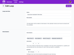 You can set up multiple interview loops with different interviewers, durations, and number of interview rounds.