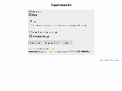 Export all or particular table into compatible with mysqldump sql file. Or export to csv.