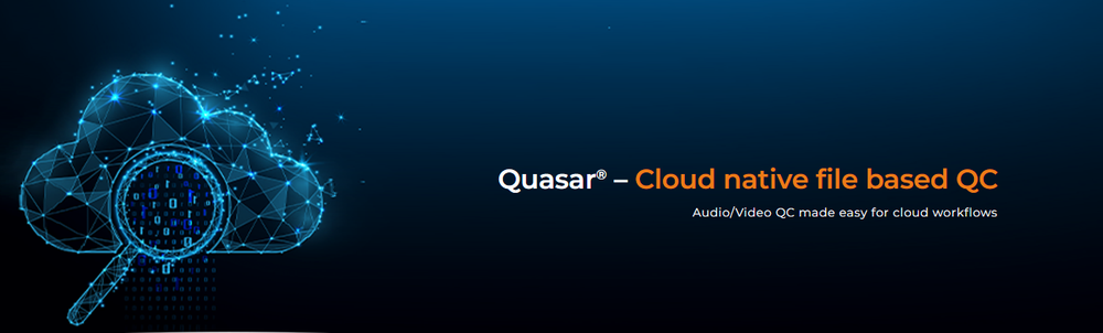 Quasar® – Cloud native file based QC