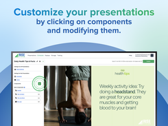 Customize your presentations by clicking on components and modifying them.