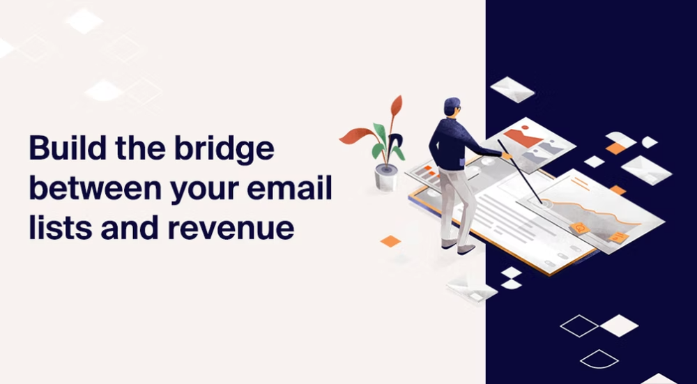 Builde the bridge between your email lists and revenue