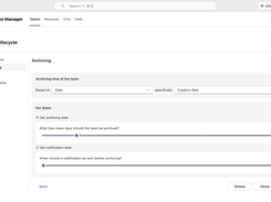 Lifecycle management for teams: inactive or obsolete teams can automatically be archived or even deleted after a specified period of time
