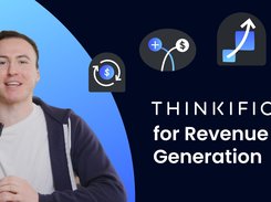 Thinkific + for Revenue Generation at Scale