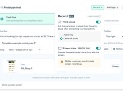 New Recordings feature:  capture your participants' audio, screen, and/or camera during unmoderated testing. 