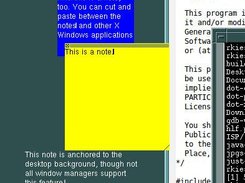 Wnote are resizable, collapsable, and configurable.  You can make the notes float above or below other windows, and collapse and expand them.  Optionally, you can save the note to a file and re-open it later on.