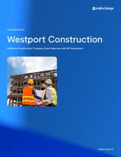 Westport Construction Goes Paperless with AvidXchange 