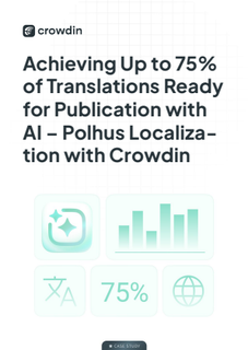 Achieving Up to 75% of Translations Ready for Publication with AI – Polhus Localization with Crowdin
