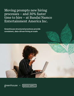 Moving prompts new hiring processes - and 30 percent faster time to hire - at Bandai Namco Entertainment America Inc.