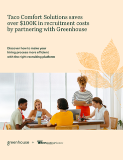 Taco Comfort Solutions saves over 100K in recruitment costs by partnering with Greenhouse