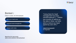 How Banked reduced SaaS spend by 25% and stays audit-ready with Setyl