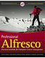 Professional Alfresco: Practical Solutions for Enterprise Content Management