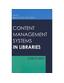 Content Management Systems for Libraries: Case Studies