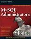 MySQL Administrator's Bible (Bible (Wiley))