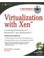 Virtualization With Xen: Including XenEnterprise, XenServer, and XenExpress 